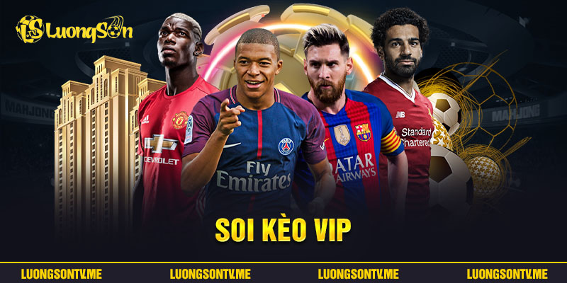 Soi Kèo Vip LUONGSONTV