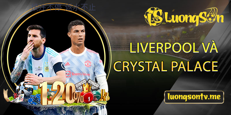 Liverpool Và Crystal Palace