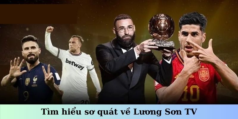 Tìm hiểu sơ quát về Lương Sơn TV