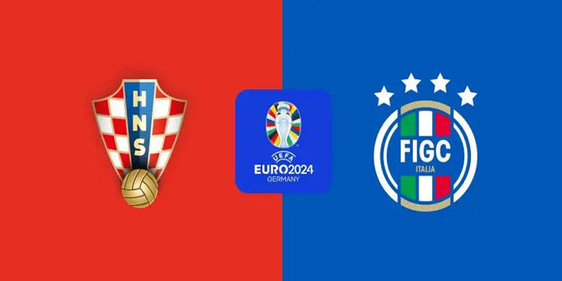 Croatia vs Italia 25/6 - nhận định, soi kèo trận cầu đáng chú ý